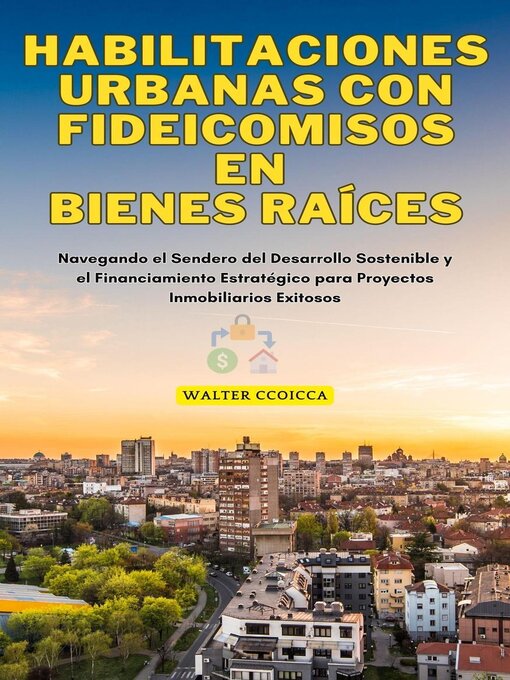 Title details for Habilitaciones Urbanas con Fideicomisos en Bienes Raíces by Walter Ccoicca - Available